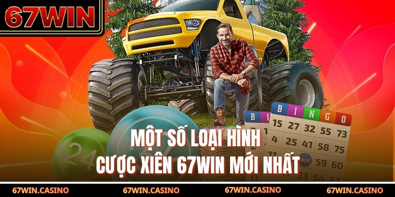 Một số loại hình cược xiên 67WIN mới nhất Một số loại hình cược xiên 67WIN mới nhất