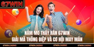 Nằm Mơ Thấy Rắn 67WIN - Giải Mã Thông Điệp Và Cơ Hội May Mắn
